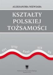 okładka Kształty polskiej tożsamości. Potoczny dyskurs... książka | Aleksandra Niewiara