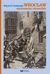 okładka Wrocław wydarzenia niezwykłe książka | Wojciech Chądzyński