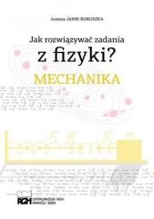 okładka Jak rozwiązywać zadania z fizyki? Mechanika książka | Joanna Janik-Kokoszka