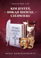 okładka Kim jesteś, dokąd idziesz, człowieku książka | Grzegorz Lis