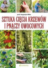 okładka Sztuka cięcia krzewów i pnączy owocowych książka | Augustyn Mika