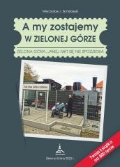 okładka A my zostajemy w Zielonej Górze książka | Mieczysław J.Bonisławski
