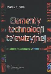 okładka Elementy technologii telewizyjnej + DVD + CD książka | Marek Uhma