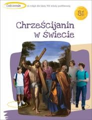 okładka Katechizm SP 8 Chrześcijanin w świecie ćw. książka | Adam Bers, Andrzej Kielian, ks. TadeuszPanuś
