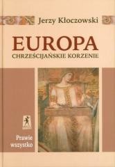 okładka Europa - Chrześcijańskie Korzenie książka | Jerzy Kłoczowski