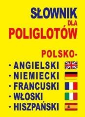 okładka Słownik dla poliglotów pol-ang-niem-fra-wł-hiszp. książka | Praca Zbiorowa