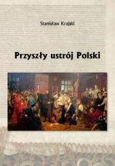 okładka Przyszły ustrój Polski książka | Stanisław Krajski