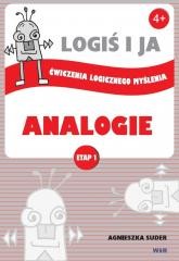 okładka LOGIŚ I JA. Ćw. logicznego myśl. ANALOGIE - Etap I książka | Agnieszka Suder