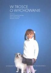 okładka W trosce o wychowanie książka | Praca Zbiorowa