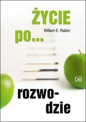 okładka Życie po... rozwodzie książka | William E.Rabior