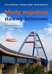 okładka Mosty zespolone stalowo-betonowe książka | Arkadiusz Madaj, Janusz Karlikowski, Witold Wołow