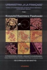 okładka Urbanistyka la franaise książka | Krzysztof KazimierzPawłowski