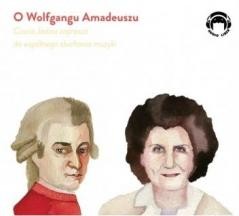 okładka Ciocia Jadzia zaprasza...O Wolfgangu Amadeuszu CD książka | Mackiewicz Jadwiga
