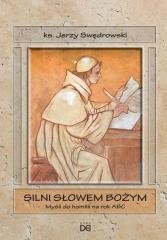 okładka Silni słowem Bożym. Myśli do homilii na rok ABC książka | ks. JerzySwędrowski