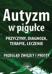 okładka Autyzm w pigułce. Przyczyny, diagnoza, terapie... książka | Ewa Niezgoda