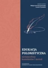 okładka Edukacja polonistyczna. Metamorfozy kontekstów... książka | Małgorzata Karwatowska, Tymiakin Leszek