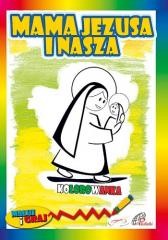 okładka Kolorowanka. Mama Jezusa i nasza książka | Praca Zbiorowa