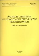 okładka Przyjęcie Chrystusa w uchodźcach i przymusowo... książka | Praca Zbiorowa