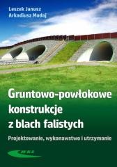 okładka Gruntowo-powłokowe konstrukcje z blach falistych książka | Arkadiusz Madaj, Janusz Leszek