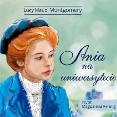 okładka Ania na Uniwersytecie Audiobook książka | Lucy Maud Montgomery