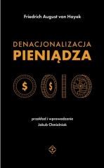 okładka Denacjonalizacja pieniądza książka | Friedrich AugustvonHayek