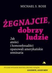 okładka Żegnajcie, dobrzy ludzie książka | Michael S.Rose