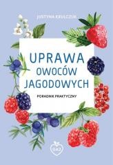 okładka Uprawa owoców jagodowych książka | Krulczuk Justyna
