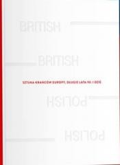 okładka Sztuka krańców Europy, długie lata 90 i dziś w.ang książka | Praca Zbiorowa