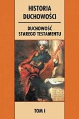 okładka Historia duchowości. T.1 Duchowość Starego Test. książka | A. Fanuli, J.L. SirceDiaz, M. Gilberti, R. Caved