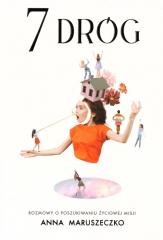 okładka 7 dróg. Rozmowy o poszukiwaniu życiowej misji książka | Anna Maruszeczko