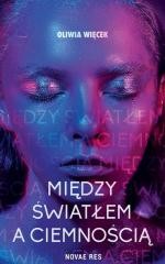 okładka Między światłem a ciemnością książka | Oliwia Więcek