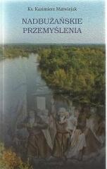 okładka Nadbużańskie przemyślenia książka | ks. KazimierzMatwiejuk