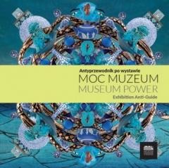 okładka Moc muzeum. Antyprzewodnik po wystawie książka | Praca Zbiorowa
