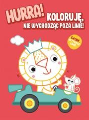 okładka Hurra! Koloruję nie wychodząc poza linie - Lew... książka | Praca Zbiorowa