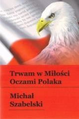 okładka Trwam w Miłości książka | Michał Szabelski