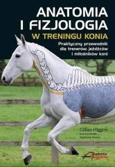 okładka Anatomia i fizjologia w treningu konia książka | Gillian Higgins