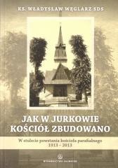 okładka Jak w Jurkowie kościół zbudowano książka | Władysław WęglarzSDS