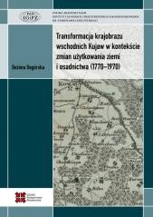 okładka Transformacja krajobrazu wschodnich Kujaw w... książka | Bożena Degórska