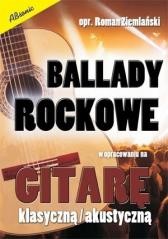 okładka Ballady rockowe w opr. na gitarę klasyczną/ akust. książka | Roman Ziemalski