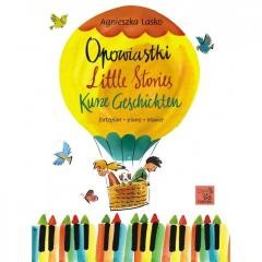 okładka Opowiastki, Litte Storis, Kurze Geschichten książka | Agnieszka Lasko