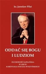 okładka Oddać się Bogu i ludziom w.2 książka | Ks. Jarosław Piłat