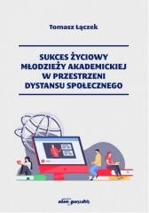 okładka Sukces życiowy młodzieży akademickiej w... książka | Tomasz Łączek