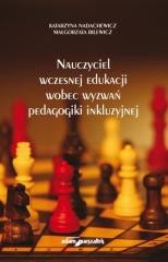 okładka Nauczyciel wczesnej edukacji wobec wyzwań... książka | Katarzyna Nadachewicz, Małgorzata Bilewicz