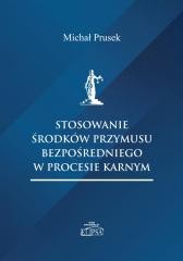 okładka Stosowanie środków przymusu bezpośredniego.. książka | Michał Prusek