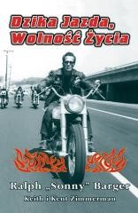 okładka Dzika jazda, wolność życia książka | Ralph "Sonny"Barger