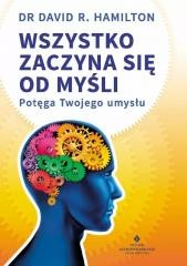 okładka Wszystko zaczyna się od myśli książka | dr DavidR.Hamilton