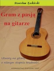 okładka Gram z pasją na gitarze. Utwory na gitarę... książka | Stanisław Zaskórski