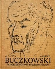 okładka Leopold Buczkowski. Przebłyski historii... książka | Praca Zbiorowa