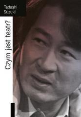 okładka Czym jest teatr? książka | Tadashi Suzuki