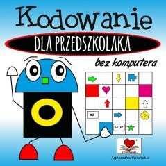 okładka Kodowanie bez komputera dla przedszkolaka książka | Agnieszka Wileńska